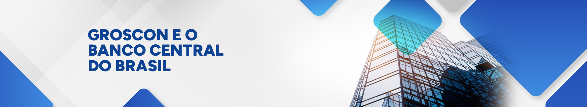 Groscon e o Banco Central do Brasil